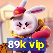 89k vip